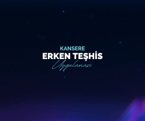 Kansere Erken Teşhis Uygunlaması